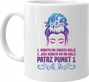 1 A nőnek mindig igaza van 2 Ha a nőnek nincs igaza. lásd 1. pont Bögre