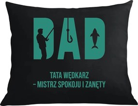 Párna párnahuzat Apák napjára Apa Horgász a nyugalom és a csábítás mestere