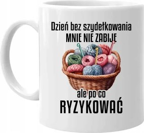 Egy horgolás nélküli nap nem öl meg, de miért kockáztatnám az Ajándék Bögrét?