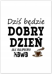 Poszterek 70x100 Ma jó nap lesz