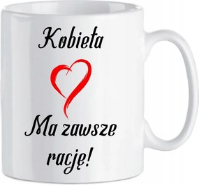 Kerámia bögre Nőnap Születésnap Nőnek mindig igaza van!