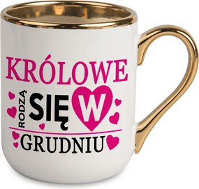 Fehér Bögre Arany Közép Királynők Születnek Decemberben Ajándék Neki