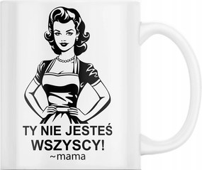 Anyák Napi Bögre "Te nem vagy mindenki" Ajándék Csomagolás