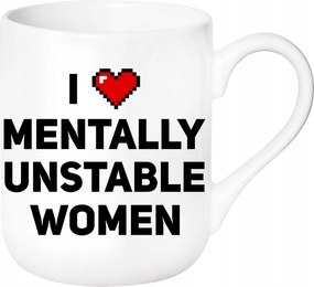 Bögre I Love Mentally Unstable Women Vicces Ajándék 330ml Csomagolás