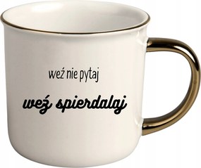 Bögre Fehér Arany Rant Ajándék Vicces Nőnap Ne Kérdezd