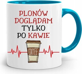 Gazdálkodóknak Kék Bögre Csak Kávé Után Nézem, fényképes nyomattal