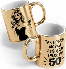 Arany kerámia bögre 330 ml Ilyen jól nézhet ki 50 felett Születésnapra