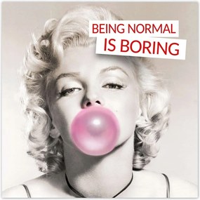 Poszterek 30x30 Being normal is Boring
