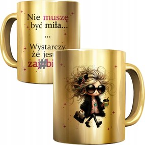 Csillogó Arany Bögre Nem Kell Kedvesnek Lennem Elég, Ha Elfoglalt Vagyok