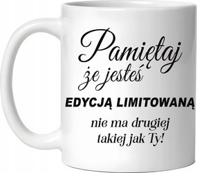 Vicces Ajándék Bögre Ne Feledd, Hogy Limitált Kiadás Vagy Csomagolás