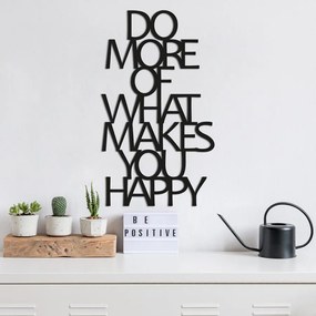 Fém fali dekoráció, Do More Of What Makes You Happy