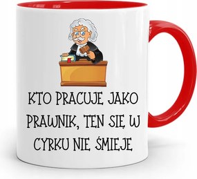Piros Ügyvéd Bögre A Cirkuszban Nem Nevet A fényképes nyomattal