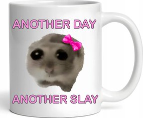 Bögre Hörcsög Another Day Another Slay Viral TikTok Mémek Édes Hörcsög