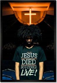 Poszterek keretben 40x60 Jesus Died I Could Live