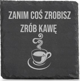 Kő alátét x4 Bögre gravírozás Mielőtt csinálsz valamit Készíts Kávét