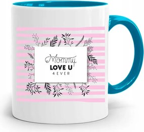 Kék Bögre Anyukáknak Mommy Love U 4 Ever nyomott mintával
