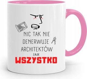 Rózsaszín Építész Bögre Semmi Sem Idegesít Annyira A fényképes nyomattal