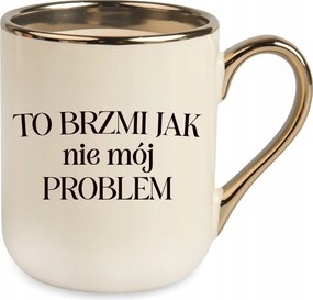 Bögre Bézs Elegáns Ajándék Ez úgy hangzik, mint nem az én problémám születésnap Karácsony