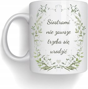 Bögre Nővérek Nem Mindig Kell Születni Ajándék Nyomtatott Bögre