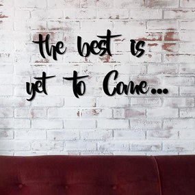 Fa fali dekoráció, The Best is Yet To Come