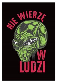 Poszter Keret Nélkül vicces ajándék Ufo Nem Hiszek Az Emberekben P2619_40x50