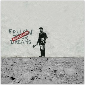 Poszterek 140x140 Banksy Follow Your Dreams