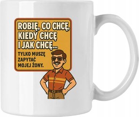 Bögre Férjnek Azt csinálok, amit akarok Csak megkérdezem a feleségemet Vicces nyomatok 330ml