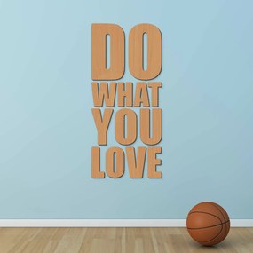 Fa 3D falmatrica - DO WHAT YOU LOVE