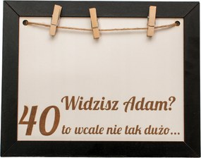 Születésnapi tábla 20, 30, 40, 50, 60 Nem olyan sok! Képkeret ajándék