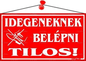 Információs tábla, 22,5x12,5 cm, Idegeneknek belépni tilos!, piros (LUIN024)