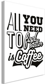 Kép - All You Need to Feel Better Is Coffee (1 Part) Vertical