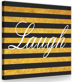 Vászonkép 80x80 nevetés öröm pozitív inspiráció arany fekete fehér csíkok