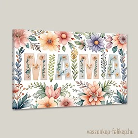 MAMA virágokkal 1 – Meghitt ajándék anyák napjára 60x40 cm