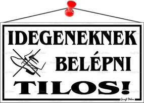 Információs tábla, 22,5x12,5 cm, Idegeneknek belépni tilos!, fehér (LUIN022)