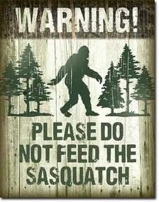 Fém tábla Sasquatch - Dont Feed