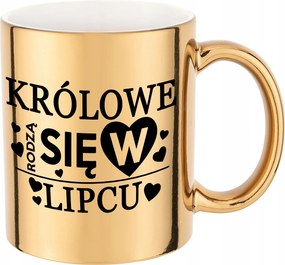 Arany Bögre 300 ml Lányoknak A Királynők Júliusban Születnek Ajándék
