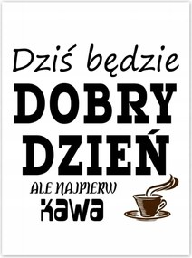 Poszterek 100x135 Ma jó nap lesz