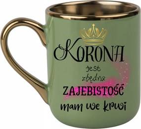 Elegáns Bögre A korona felesleges, a véremben van 330 Zöld