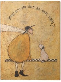 Vászonkép Sam Toft - How Dis We Get So Old, Doris?