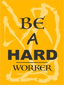 Fém poszter Be a Hard Worker felirattal