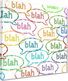 Vászonkép 30x30 Blah Blah Blah Blah Blah