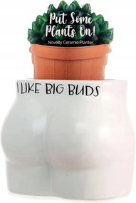 Növénytartó Kaspó 10 CM Humorral „I Like Big Buds” Ajándék A Ház Úrnőjének