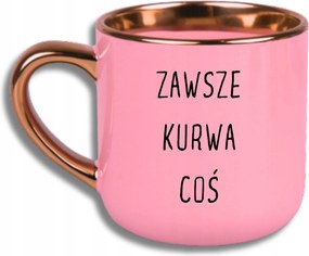 Bögre Rózsaszín Elegáns Nagy Vicces Ajándék Mindig Valami