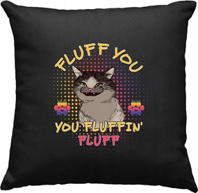 Fluff You Macska Humor párna, fekete