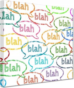 Vászonkép 60x60 Blah Blah Blah Blah Blah