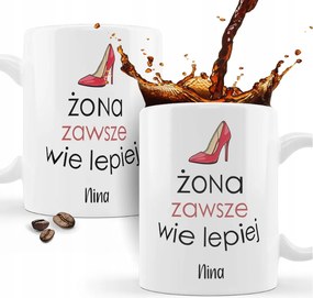 Nyomott Mintás Bögre Feleség Mindig Jobban Tudja Név Ajándék Feleségnek