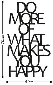 Fém fali dekoráció, Do More Of What Makes You Happy