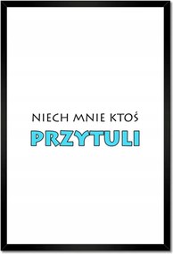 Poszterek keretben 40x60 Valaki öleljen meg