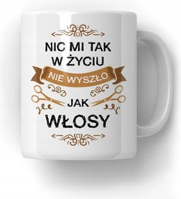 Bögre Semmi sem sikerült úgy az életemben, mint a haj Vicces Ajándék 18-99