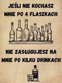 Fém poszter Vicces ajándék, ha nem szeretsz 4 flaska után...